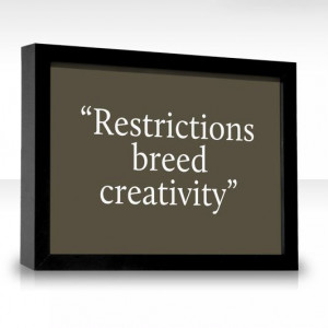 Restrictions breed creativity