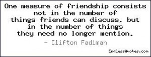 No Longer Friends Quotes Of friendship consists not