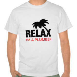 Funny tshirt for plumbers with humorous quote