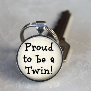 Proud to be a Twin Sibling Quote Keychain by TheBlueBlackMonkey, $5.95