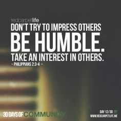 Don’t be selfish; don’t try to impress others. Be humble, thinking ...