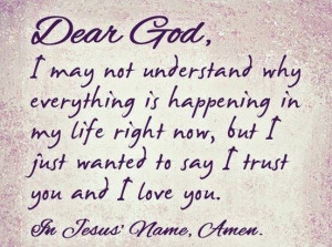 Dear God, I Trust You And I Love You: Quote About Dear God Trust Love ...