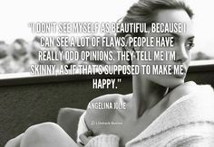 ... happy. - Angelina Jolie at Lifehack Quotes More great Angelina Jolie