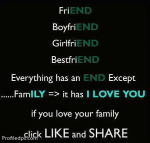Everything Has An End Except Family - Friendship Quote
