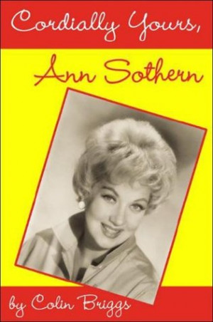 Start by marking “Cordially Yours, Ann Sothern” as Want to Read:
