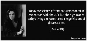 stars are astronomical in comparison with the 20's, but the high cost ...