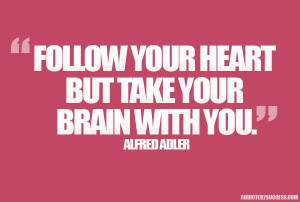 ... what your heart tells you mixed with using your shrewd business sense