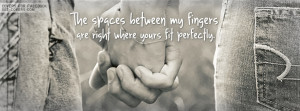 The Spaces Between My Fingers Facebook Covers