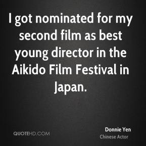 Donnie Yen - I got nominated for my second film as best young director ...