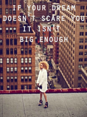 Image-If-your-dream-doesn-t-scare-you-it-isn-t-big-enough.jpg