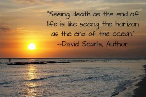 Seeing death as the end of life quote