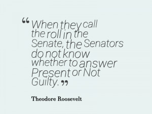 Theodore-Roosevelt-When-they-call-the-roll-in-the-Senate-the-Senators ...