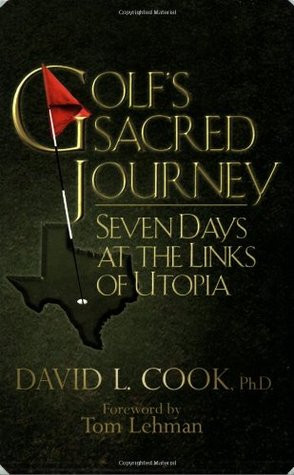 ... Sacred Journey: Seven Days at the Links of Utopia” as Want to Read