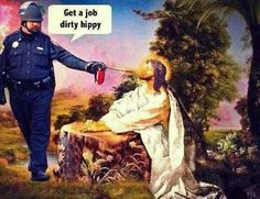 Get a job, dirty hippy
