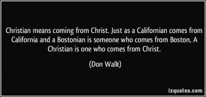 means coming from Christ. Just as a Californian comes from California ...