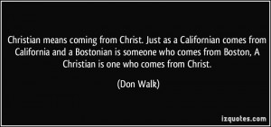 means coming from Christ. Just as a Californian comes from California ...