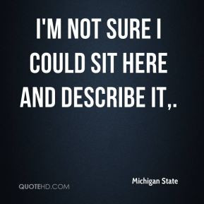 More Michigan State Quotes