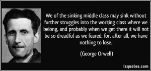 middle class may sink without further struggles into the working class ...