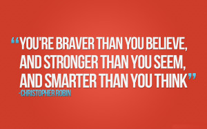 ... than you believe, stronger than you seem, and smarter than you think