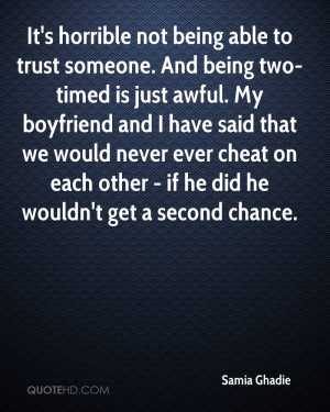 It's horrible not being able to trust someone. And being two-timed is ...