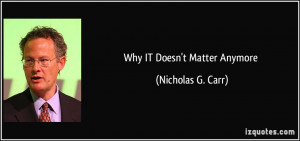 Why IT Doesn't Matter Anymore - Nicholas G. Carr