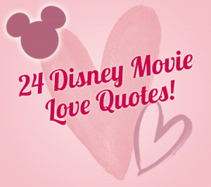 24 Disney Movie Love Quotes