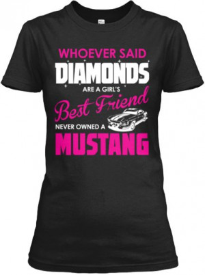 Mustangs Are A Girls Best Friend Ltd! | Teespring