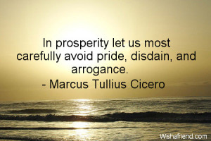 prosperity-In prosperity let us most carefully avoid pride, disdain ...