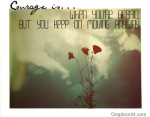 Courage Moving On Quotes Pictures