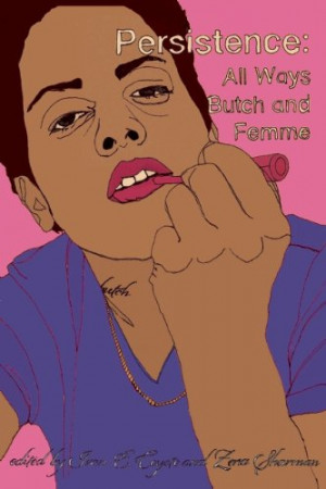 New Anthology - Persistence: All Ways Butch and Femme