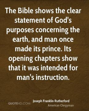 The Bible shows the clear statement of God's purposes concerning the ...