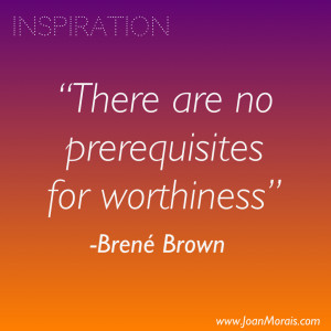There are no prerequisites for worthiness”