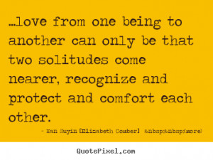 han suyin elizabeth comber more more love quotes motivational quotes ...