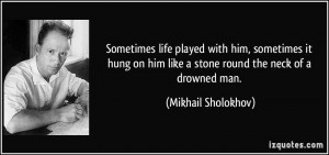 More Mikhail Sholokhov Quotes