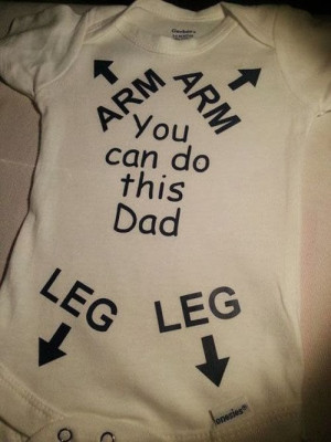 Funny baby onesie suit - arm leg you can do this dad