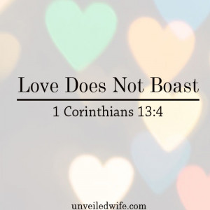 ... Boasting is not love because boasting requires that a person focus