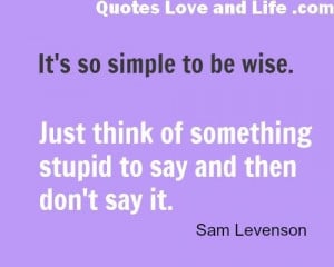 Funny quotes so simple to be wise sam levenson