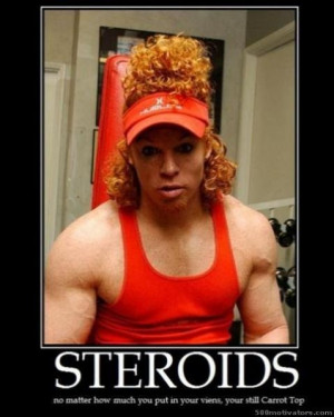 It is the proof that with or without roids Carrot Top will forever be ...