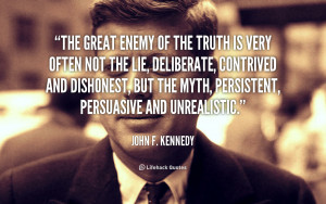 quote-John-F.-Kennedy-the-great-enemy-of-the-truth-is-104182.png