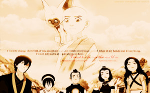 Avatar: The Last Airbender I want to change the world