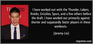 have worked out with the Thunder, Lakers, Knicks, Grizzlies, Spurs ...