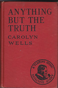 Carolyn Wells Anything But The Truth Fleming Stone Detective Story