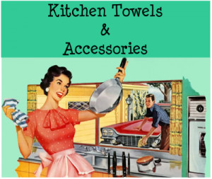 New* Kitchen Towel & Potholder Pin Ups for Men and Women!