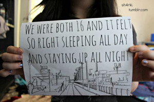 Sleeping all day, staying up all night