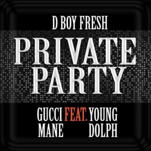 ... Gucci Mane . ?The auto-tune heavy track is called “ Private Party