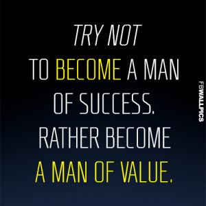 Become A Man of Value Success Quote Picture