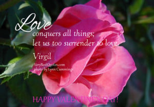 Happy Valentine's Day Love quotes, Love conquers all things quotes