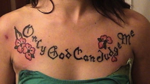 Only God Can Judge Me Chest Tattoo for Women