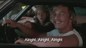Top amazing movie Dazed and Confused quotes