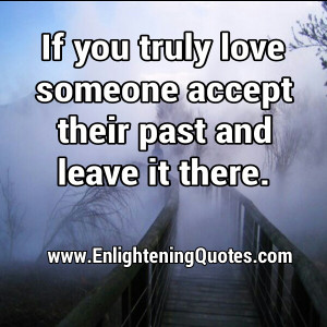If you truly love someone accept their past